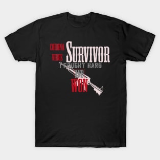 Corona virus survivor. I fought hard and won T-Shirt